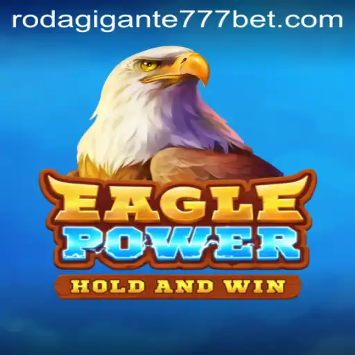 Descubra o Fascinante Mundo de EaglePower: Aventuras e Estratégias do Jogo Rodagigante777
