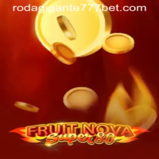 FruitNovaSuper80: Descubra o Novo Jogo com Rodagigante777